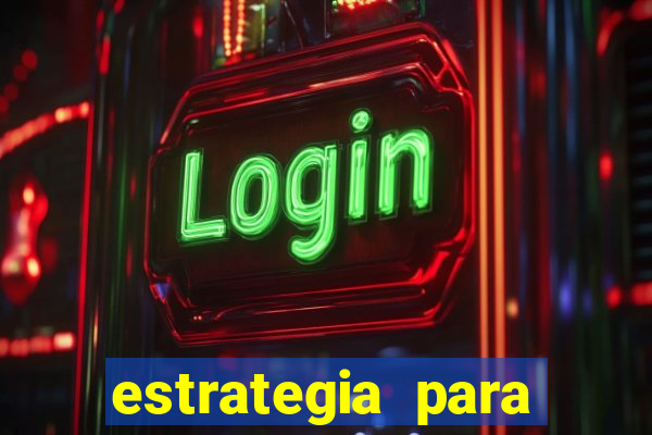 estrategia para jogar na roleta